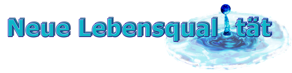 Neue Lebensqualität